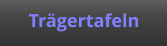 Trägertafeln